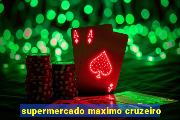 supermercado maximo cruzeiro